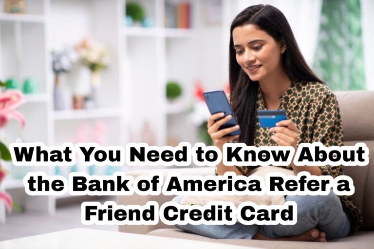 What You Need to Know About the Bank of America Refer a Friend Credit Card