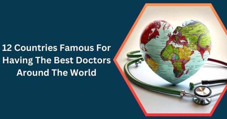 Countries Famous For Having The Best Doctors Around The World