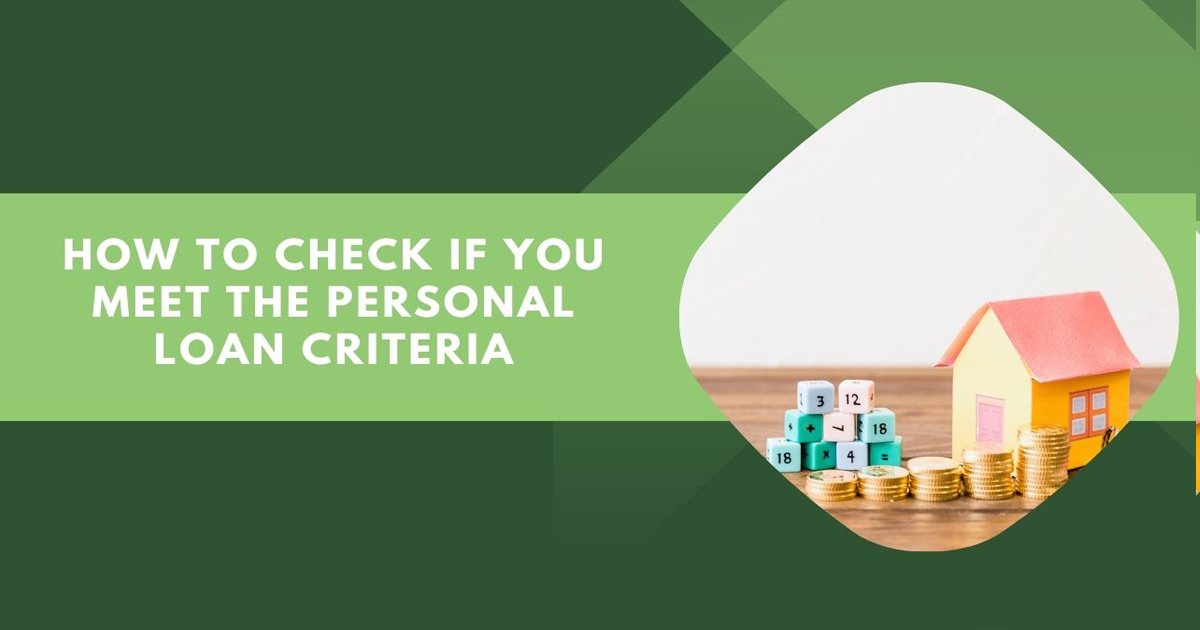 How to Check If You Meet the Personal Loan Criteria