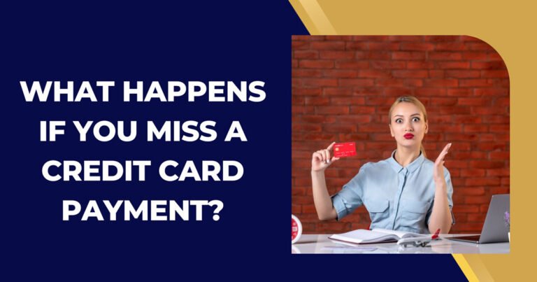 What Happens If You Miss A Credit Card Payment?