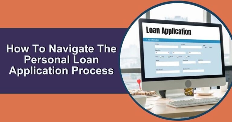 How To Navigate The Personal Loan Application Process