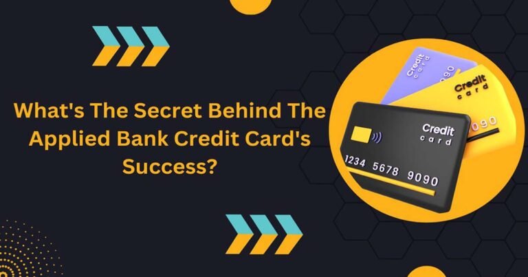 What's The Secret Behind The Applied Bank Credit Card's Success