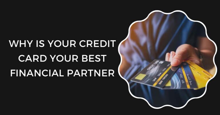 Why Is Your Credit Card Your Best Financial Partner